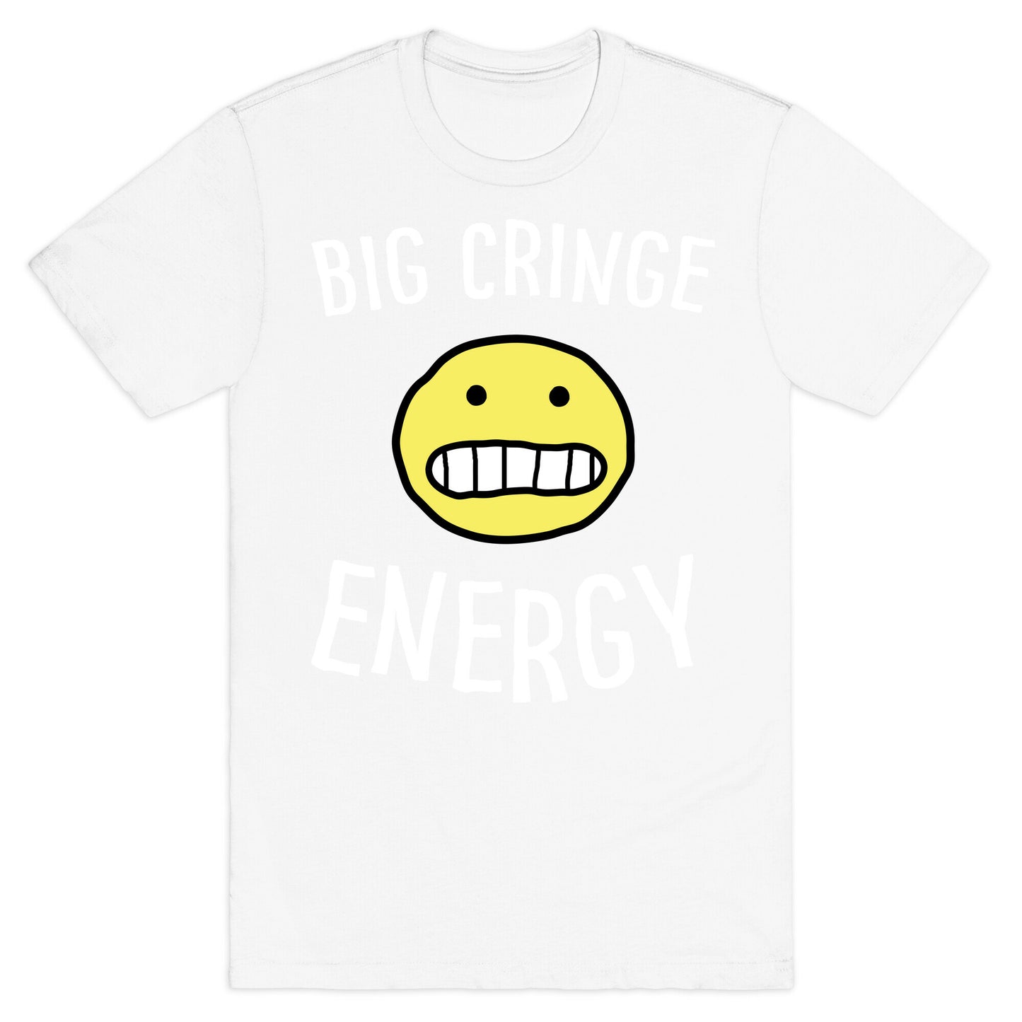 Big Cringe Energy T-Shirt