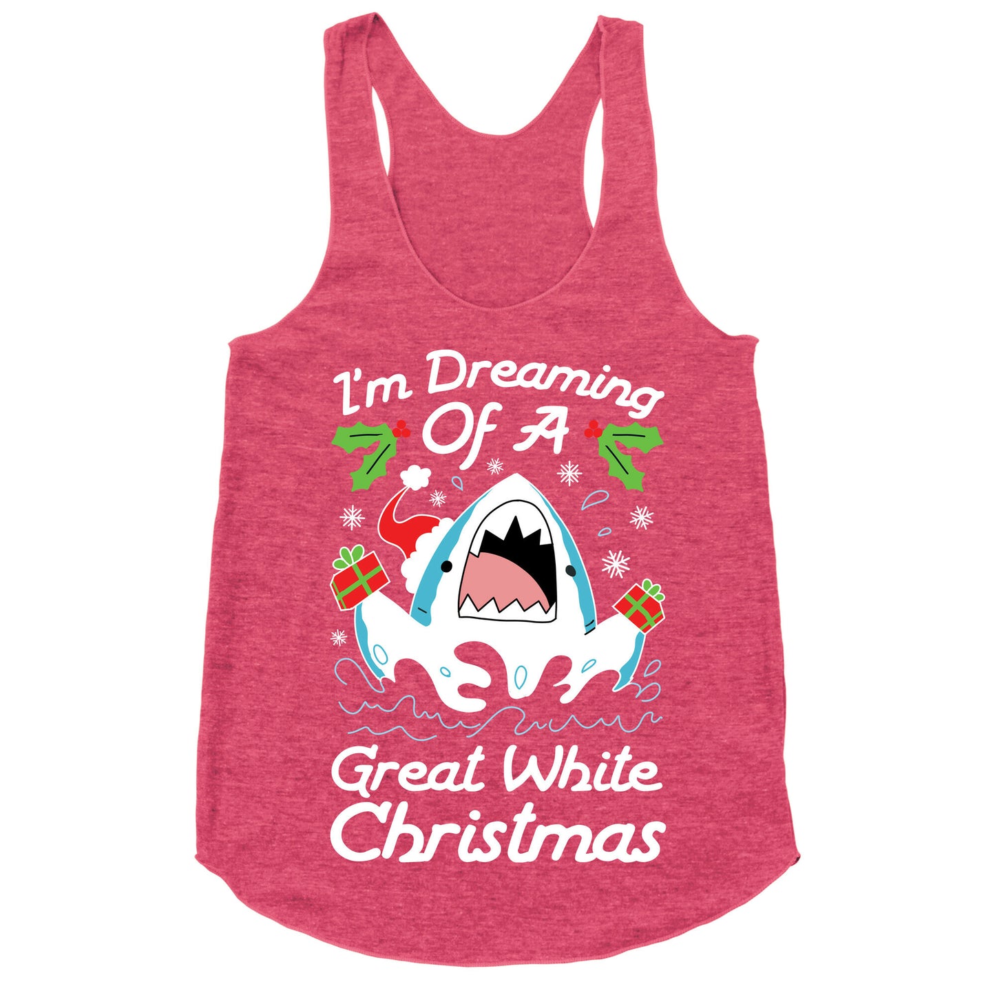 I'm Dreaming Of A Great White Christmas Racerback Tank