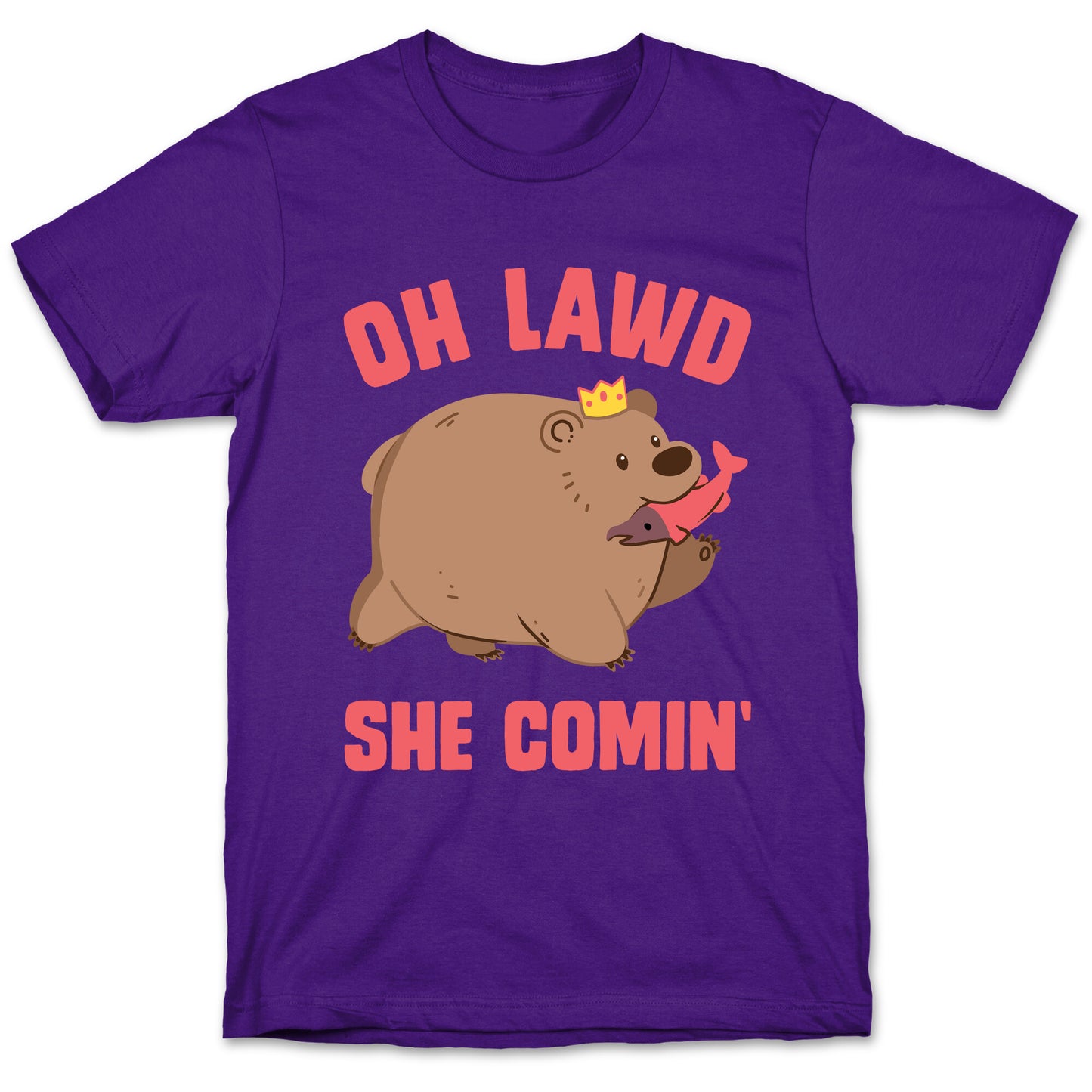OH LAWD SHE COMIN' Bear T-Shirt