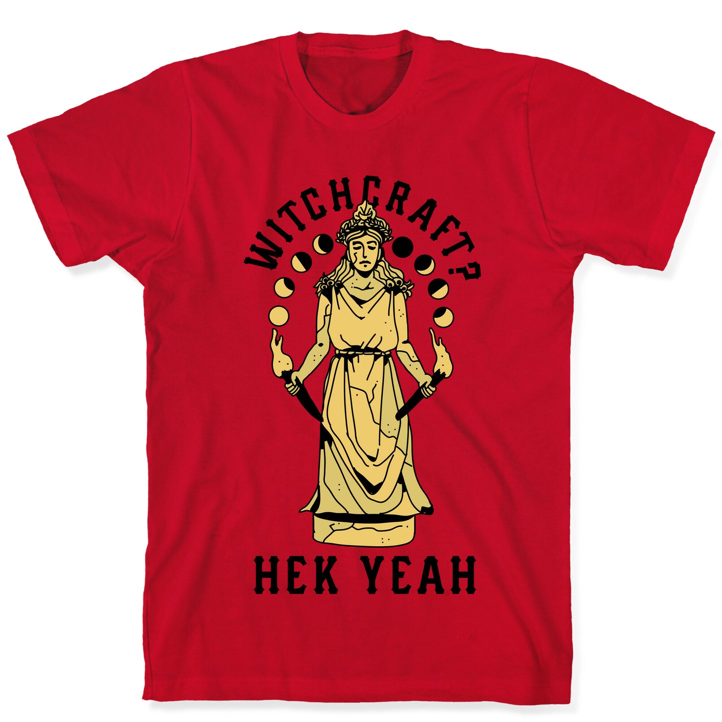 Witchcraft? Hek Yeah T-Shirt