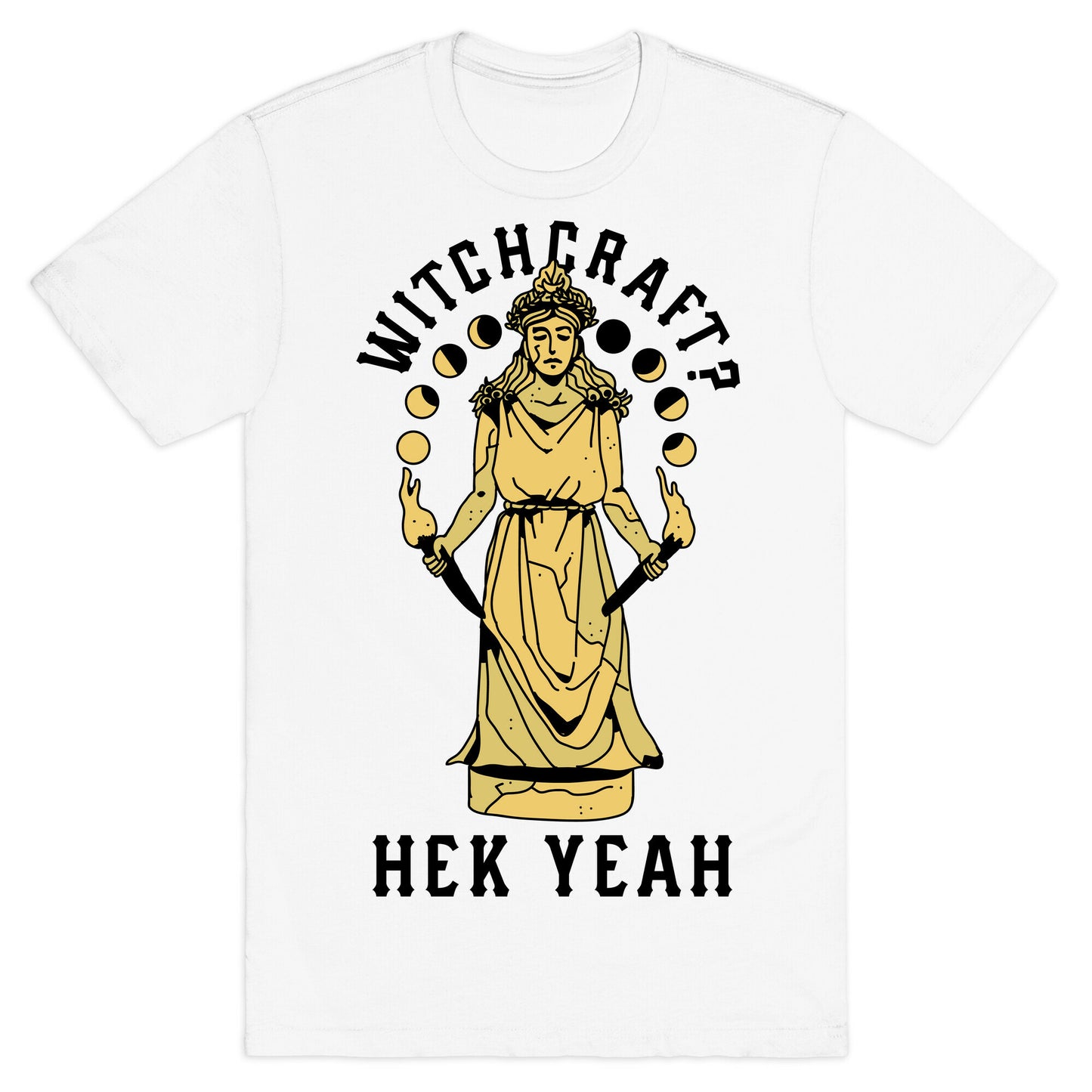 Witchcraft? Hek Yeah T-Shirt