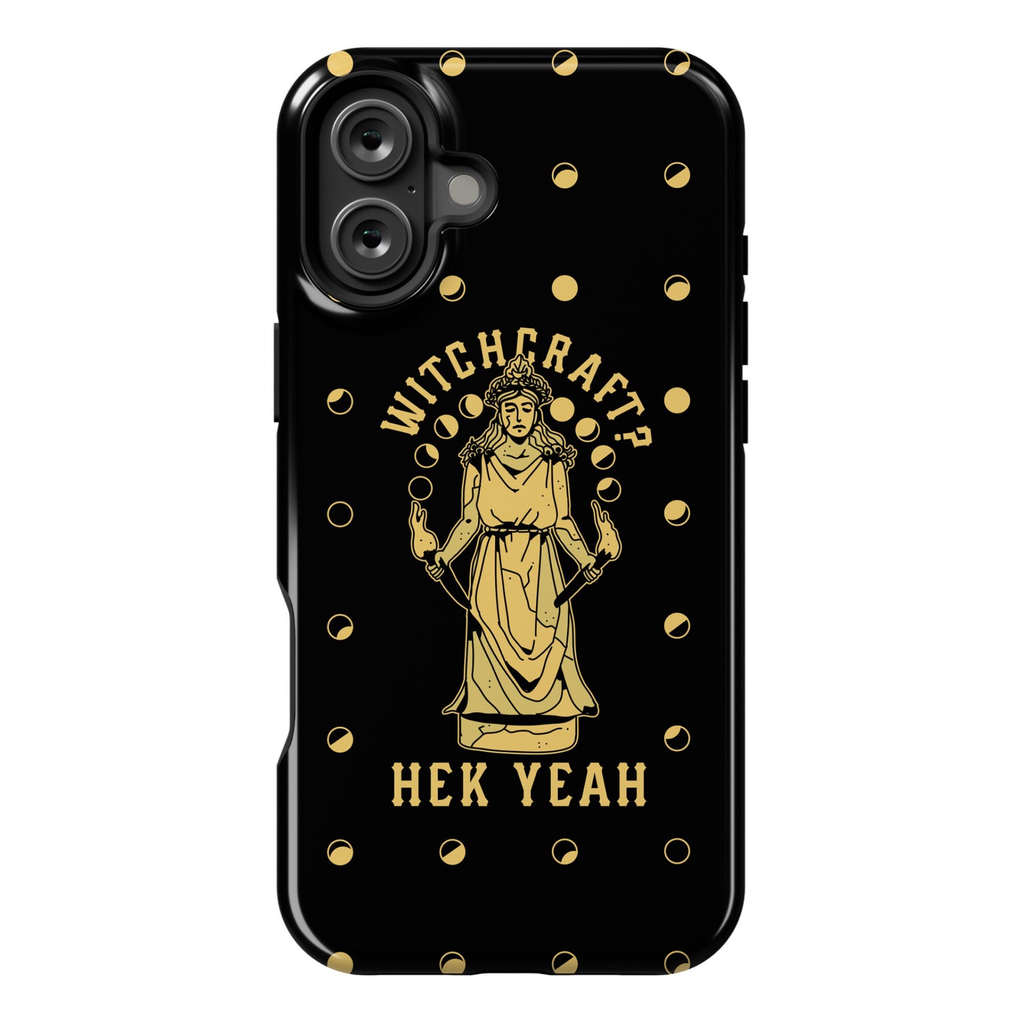 Witchcraft? Hek Yeah Phone Case