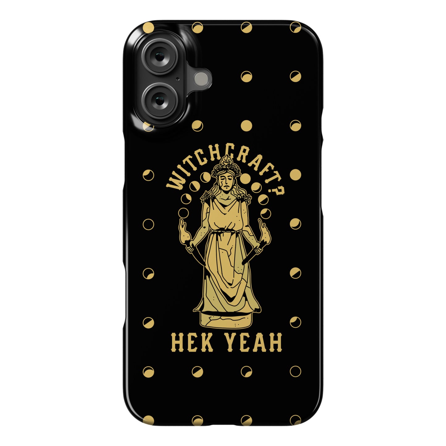 Witchcraft? Hek Yeah Phone Case