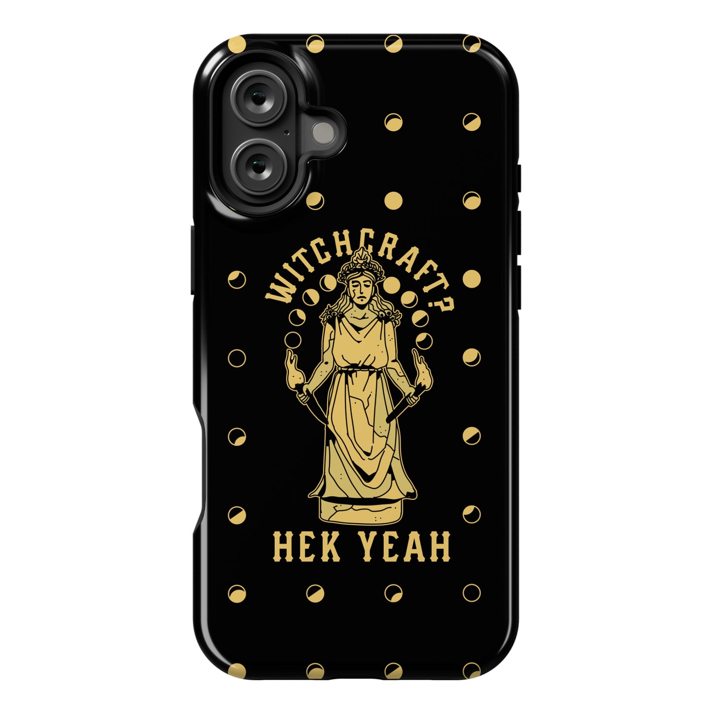 Witchcraft? Hek Yeah Phone Case