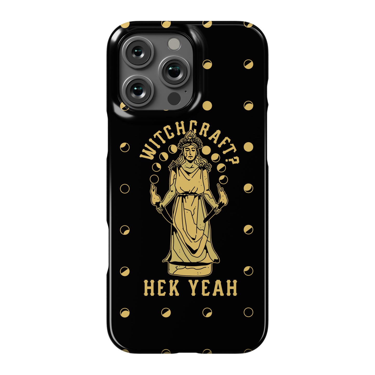 Witchcraft? Hek Yeah Phone Case