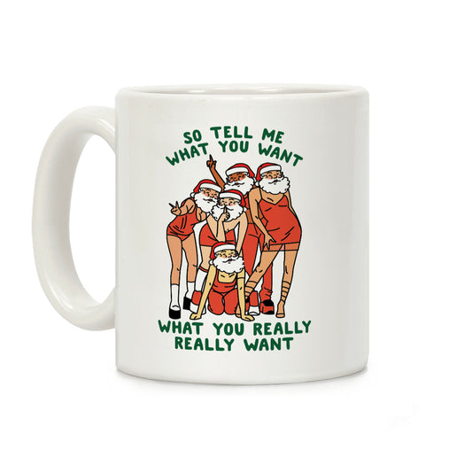 Tell Me What You Want Santa Spice Coffee Mug