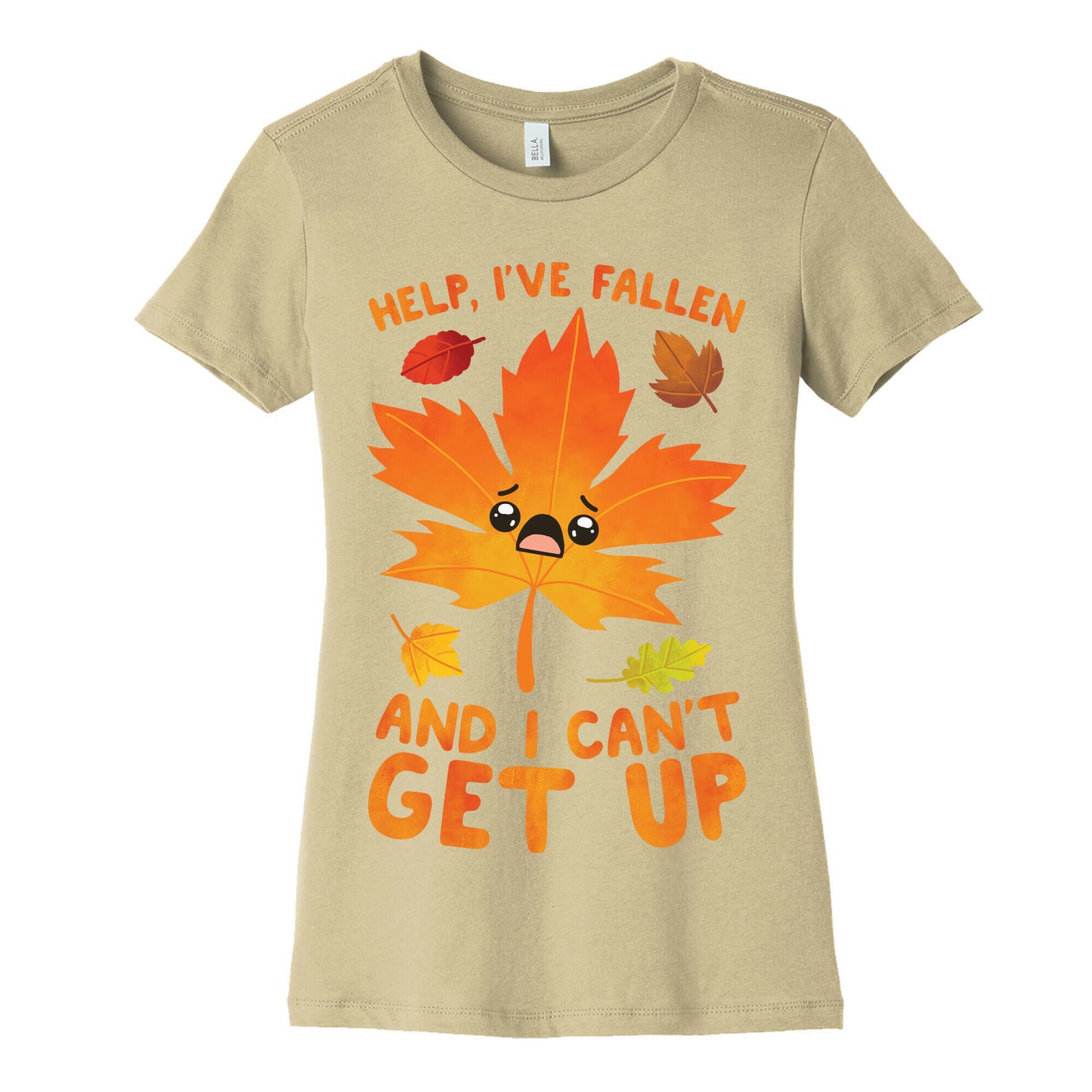 Help, I've Fallen And I Can't Get Up! Women's Cotton Tee