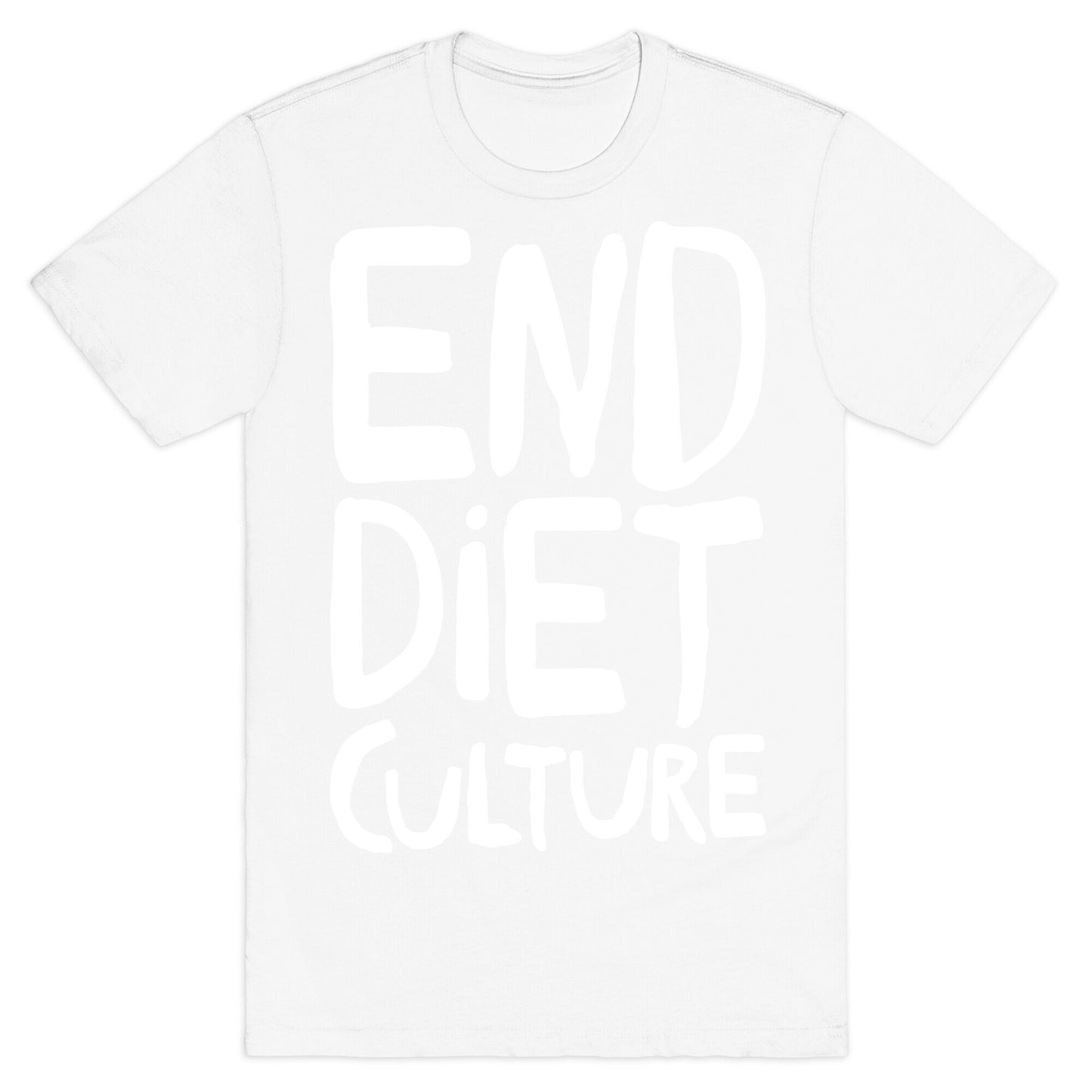 End Diet Culture White Print T-Shirt