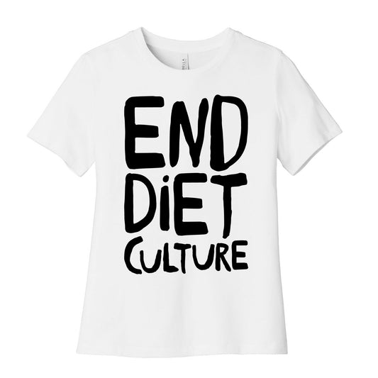 End Diet Culture Women's Cotton Tee