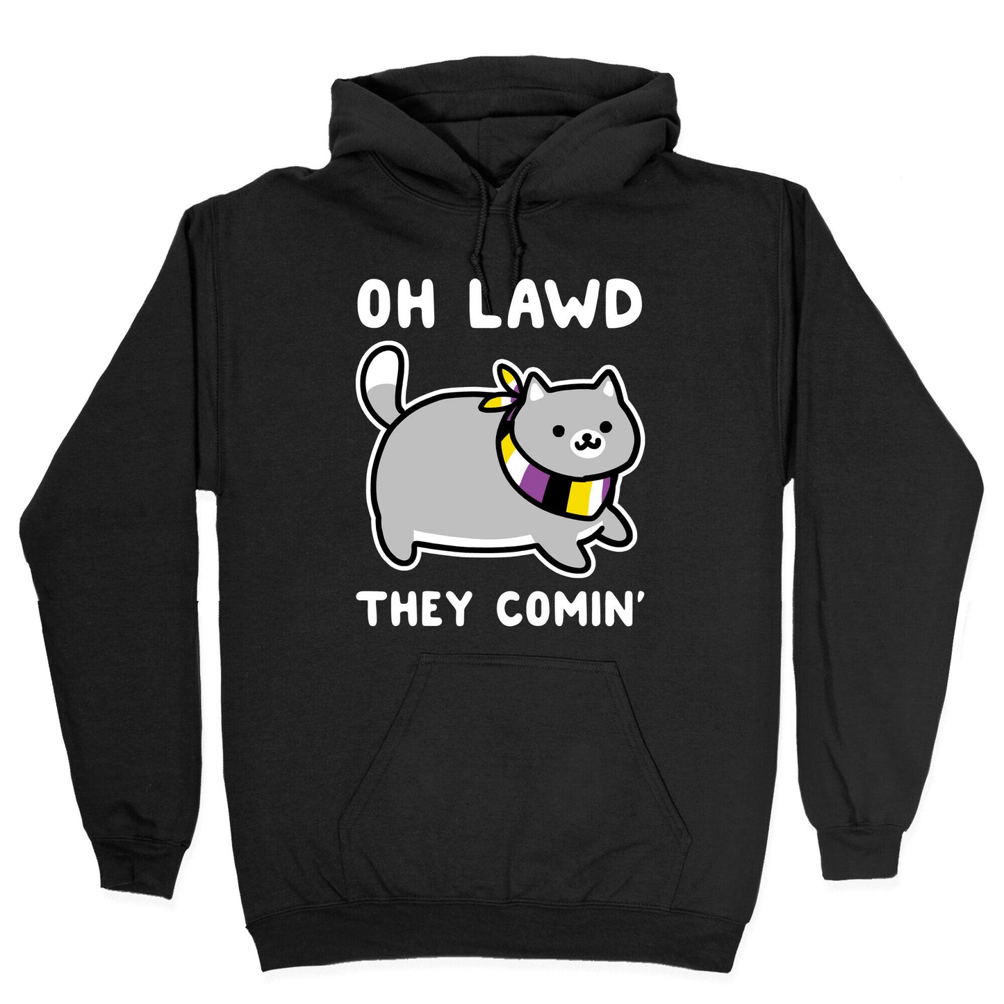 Oh Lawd, They Comin' - Non-Binary Hoodie