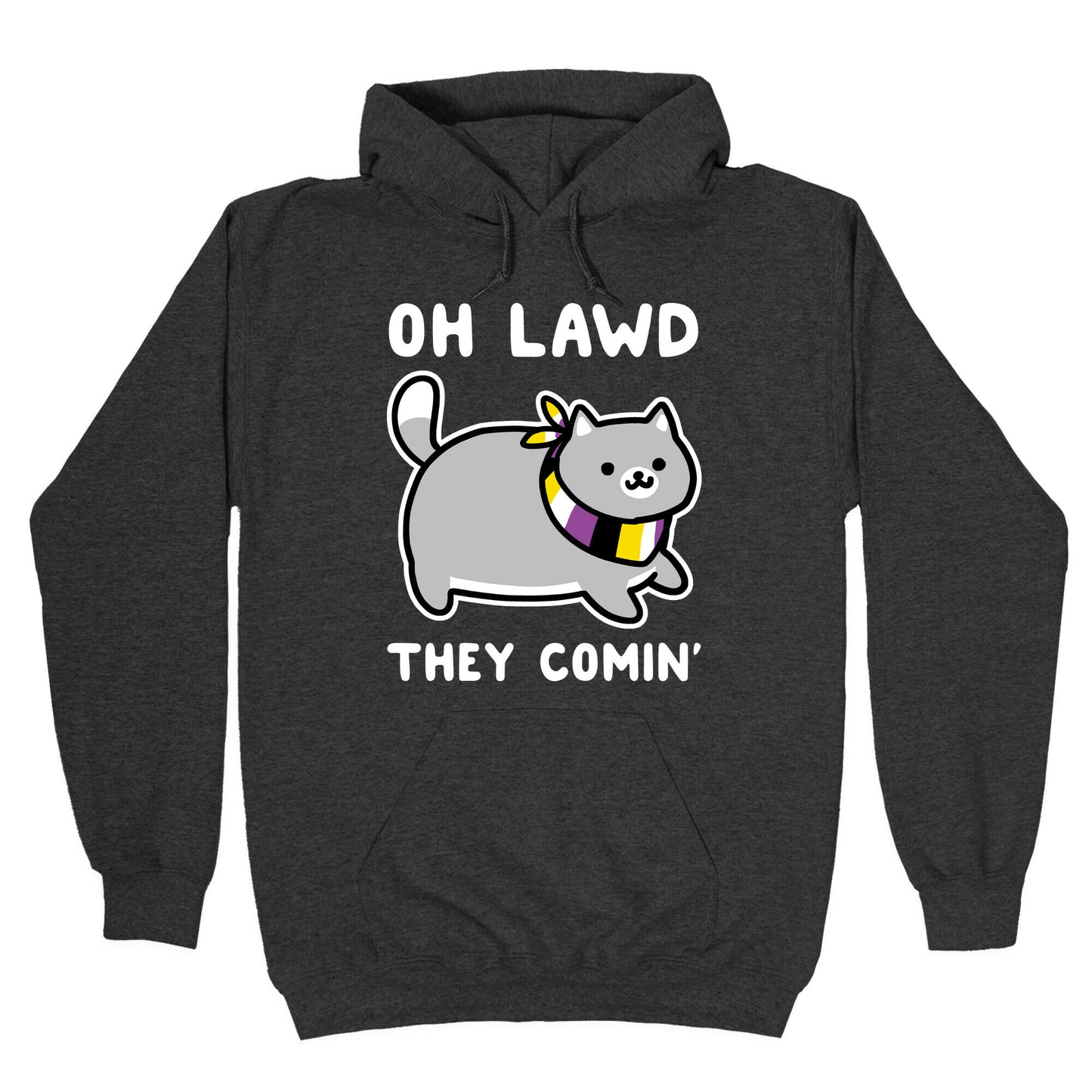 Oh Lawd, They Comin' - Non-Binary Hoodie