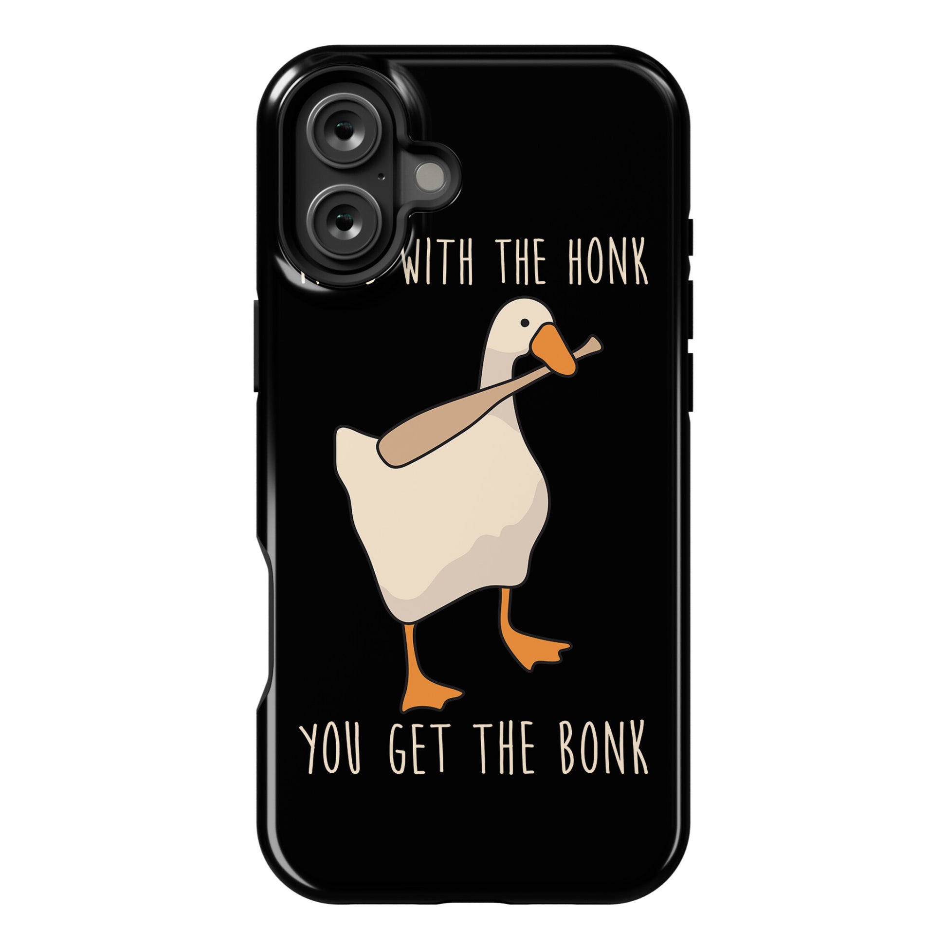 Mess With The Honk You Get The Bonk Phone Case