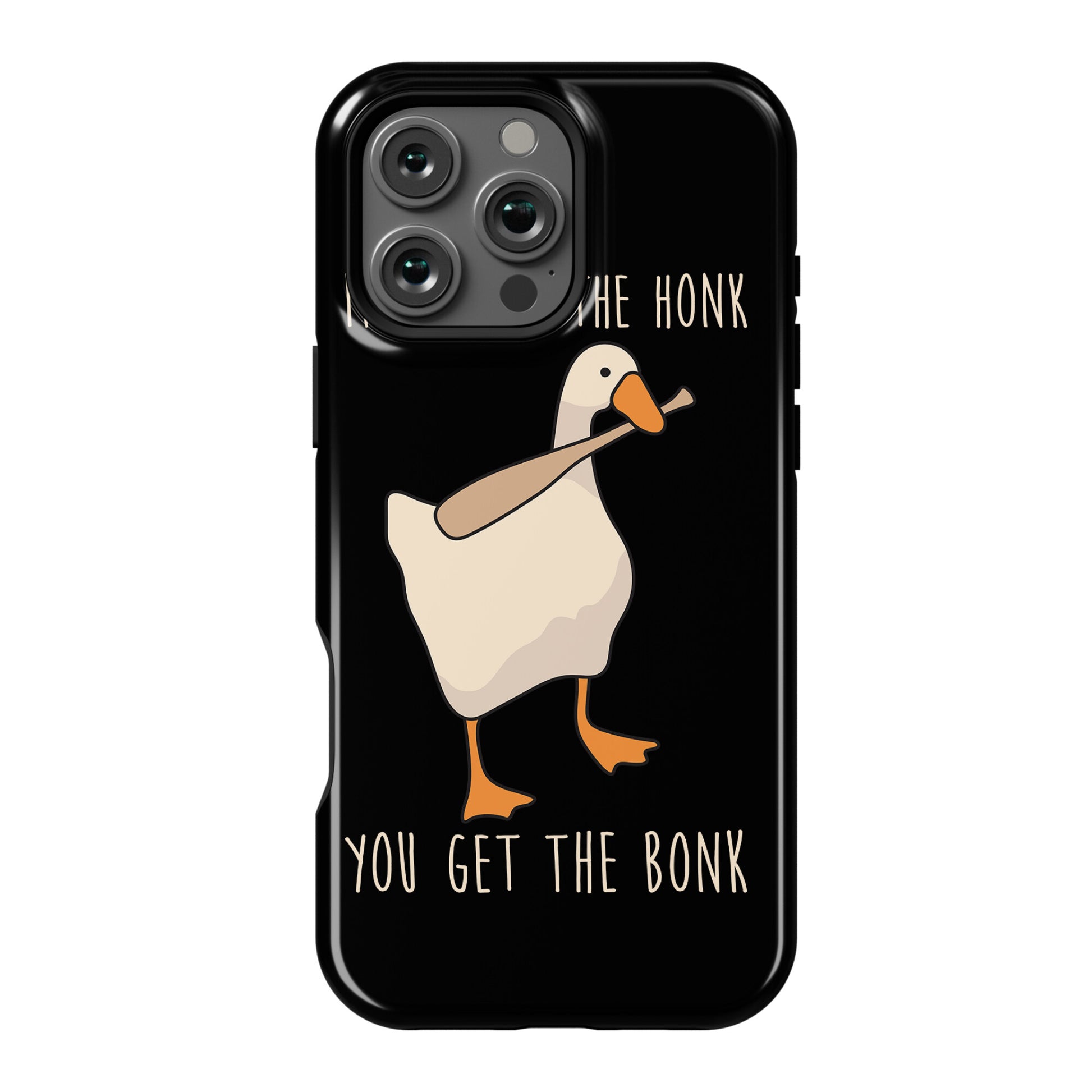 Mess With The Honk You Get The Bonk Phone Case