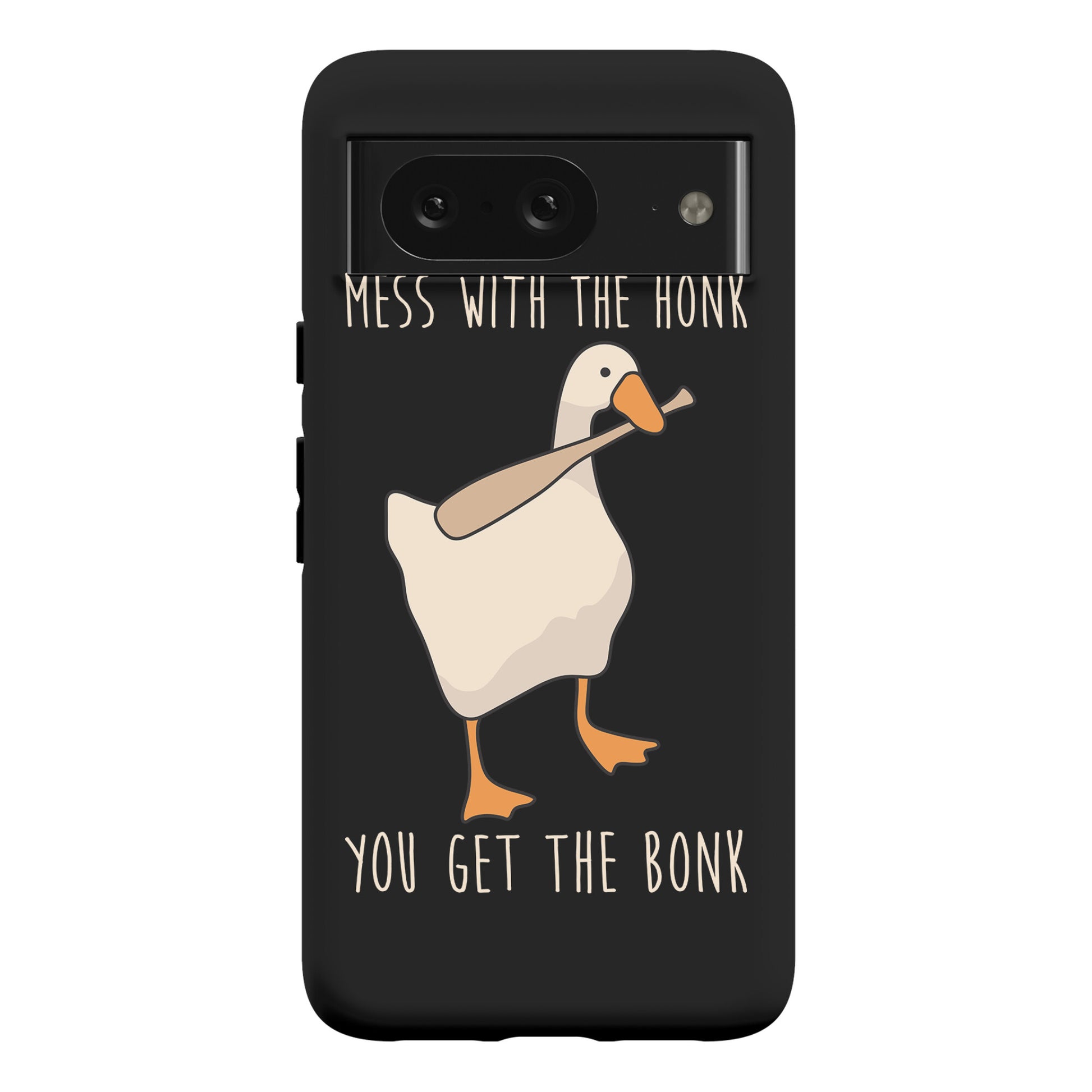 Mess With The Honk You Get The Bonk Phone Case