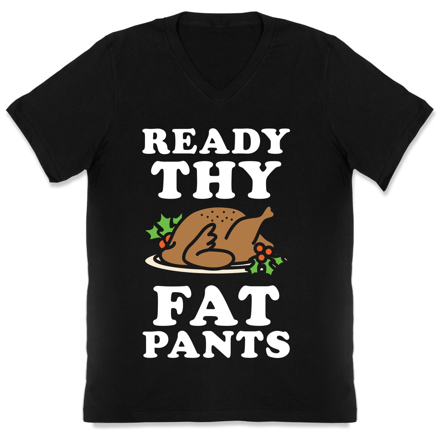 Ready Thy Fat Pants V-Neck