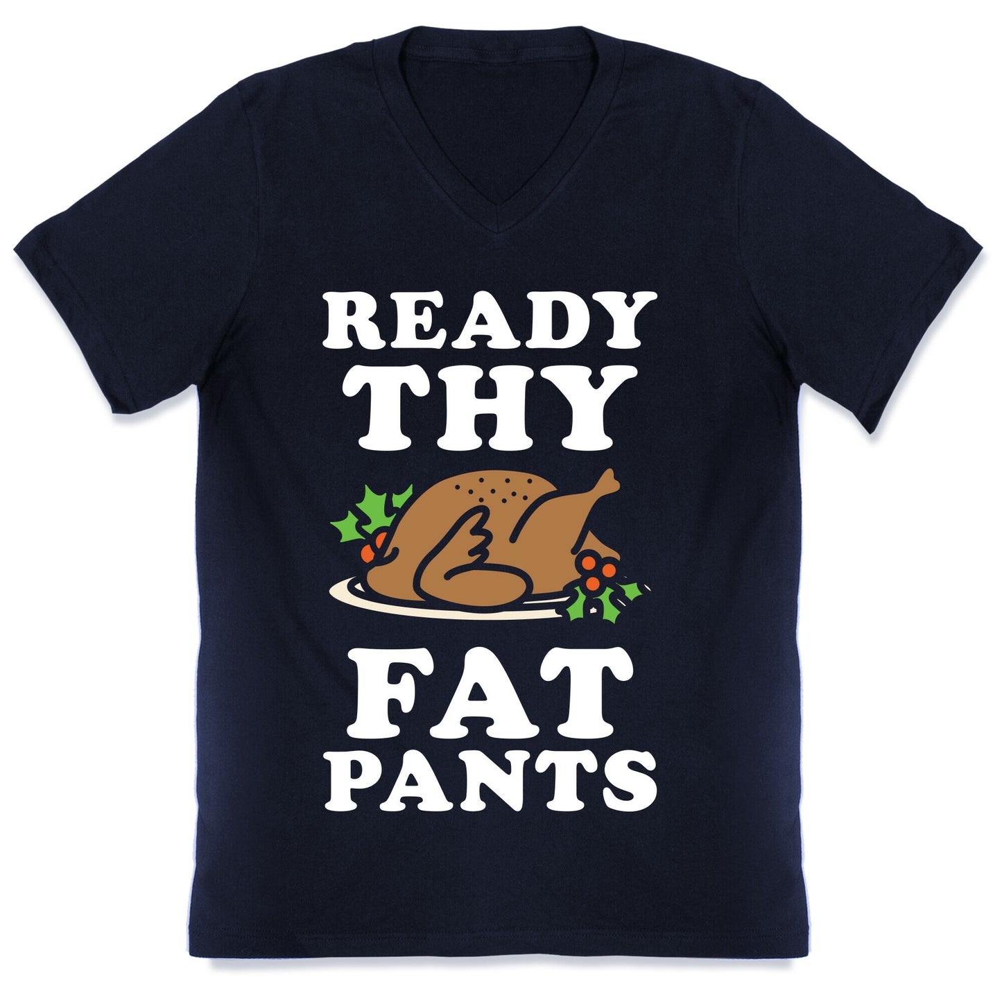 Ready Thy Fat Pants V-Neck