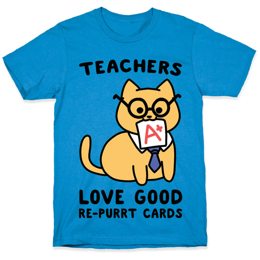 Teachers Love Good Re-purrt Cards T-Shirt