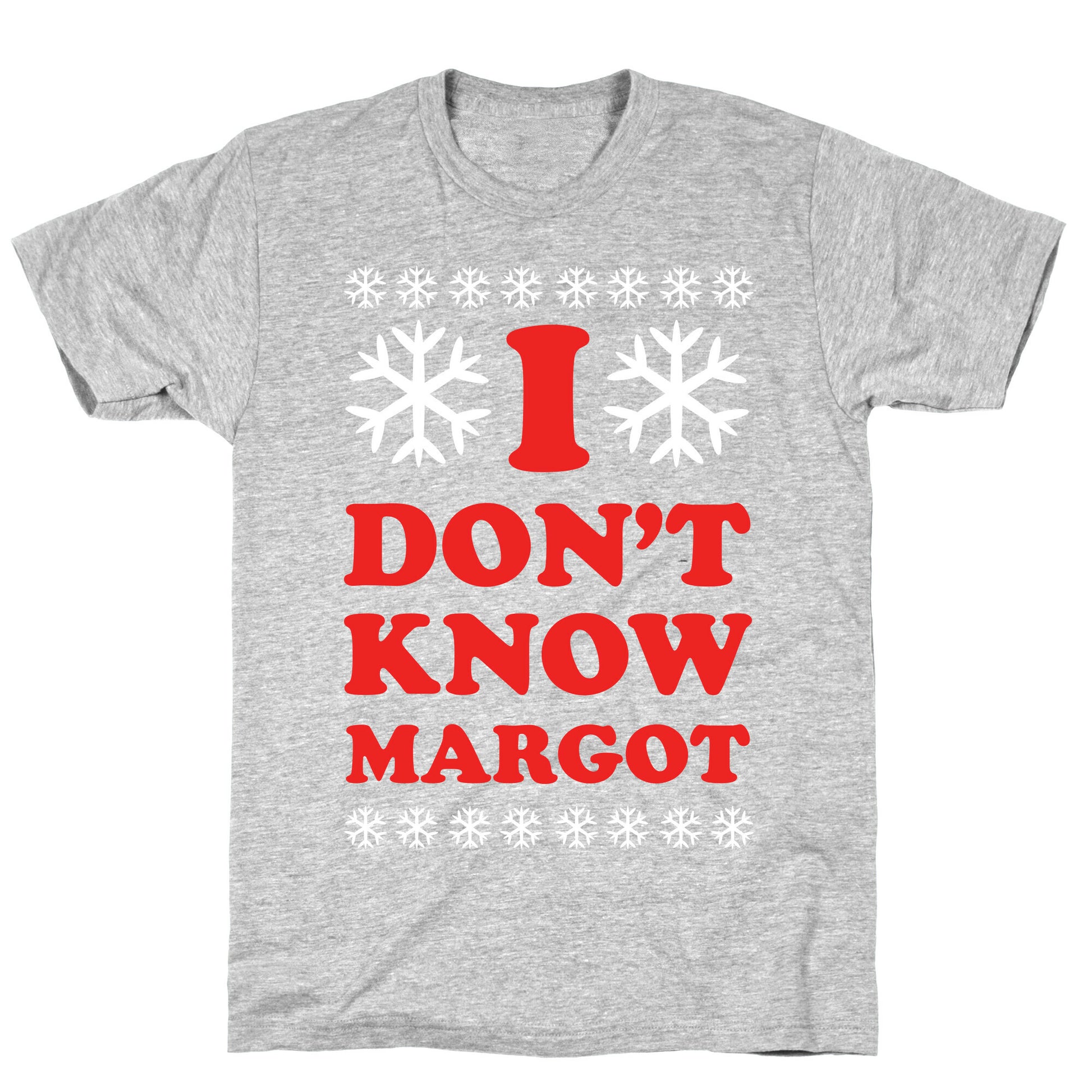 I Don't Know Margot T-Shirt
