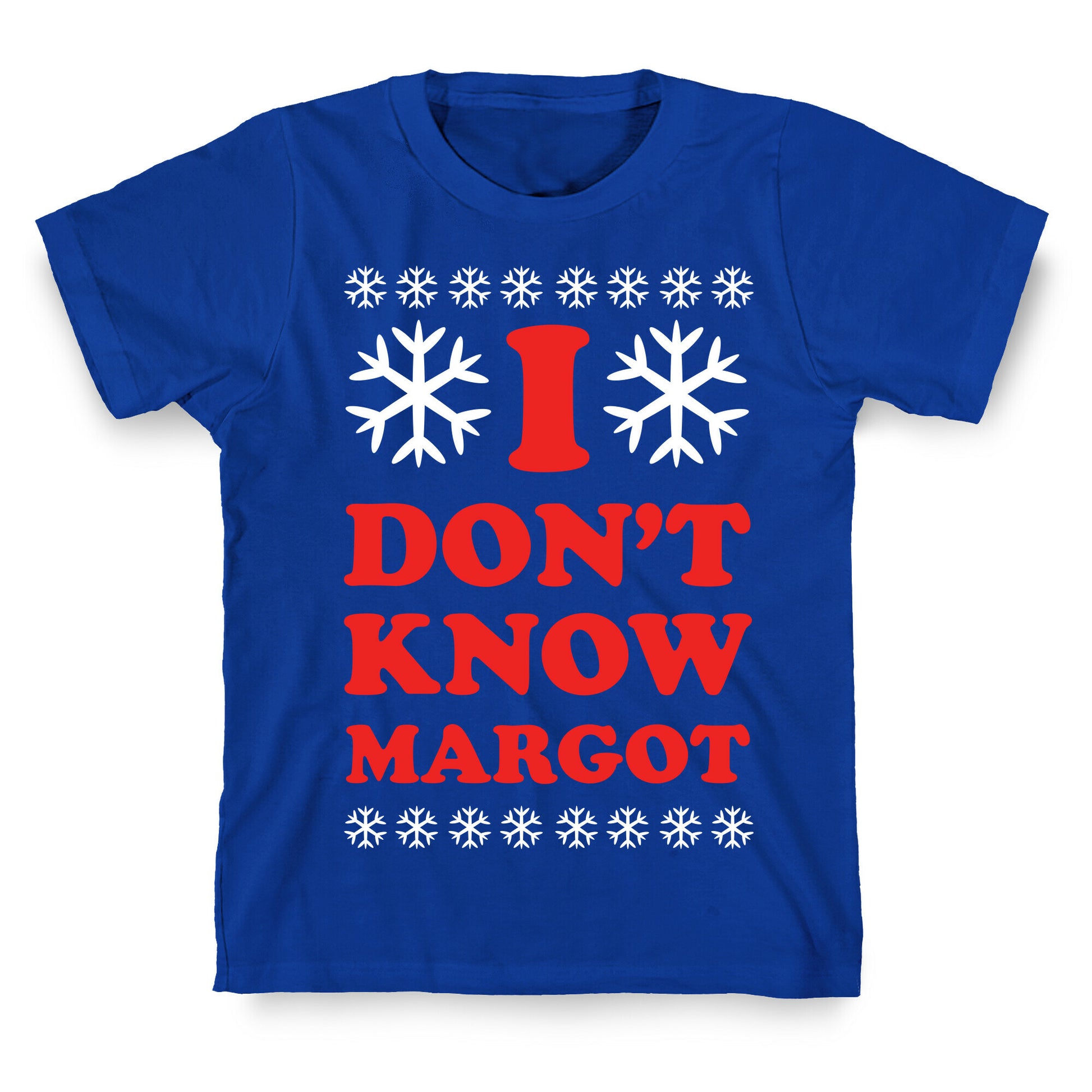 I Don't Know Margot T-Shirt