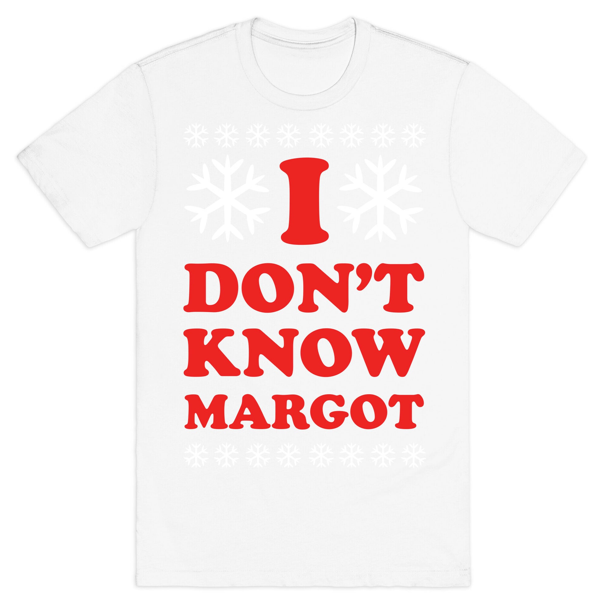 I Don't Know Margot T-Shirt