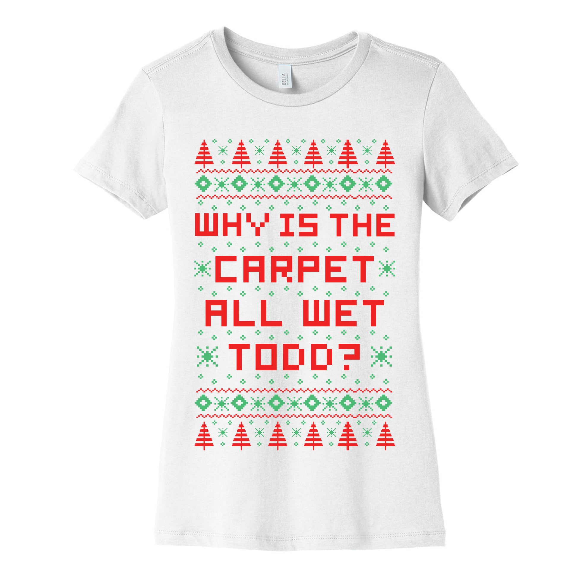 Why is the Carpet All Wet Todd Women's Cotton Tee