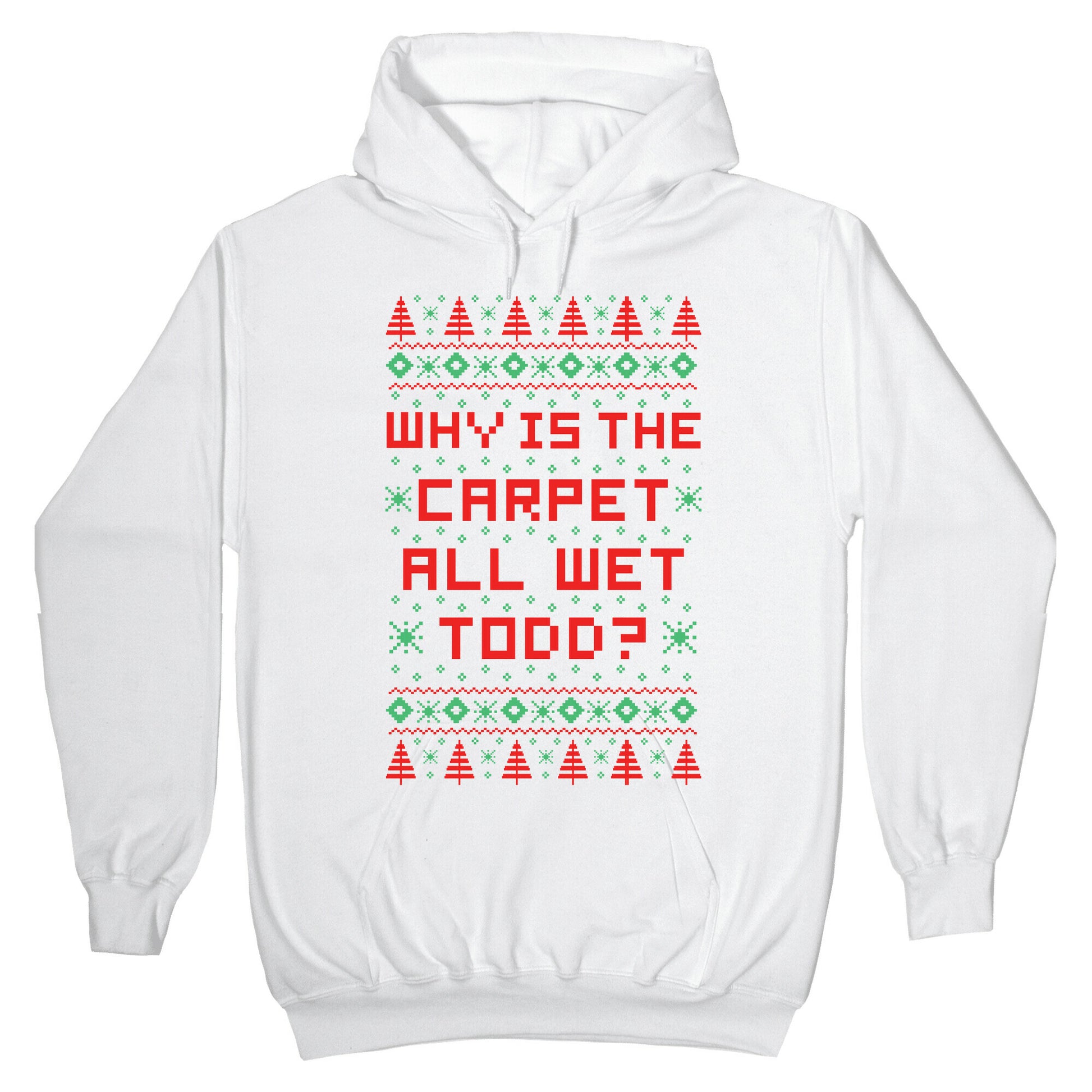 Why is the Carpet All Wet Todd Hoodie