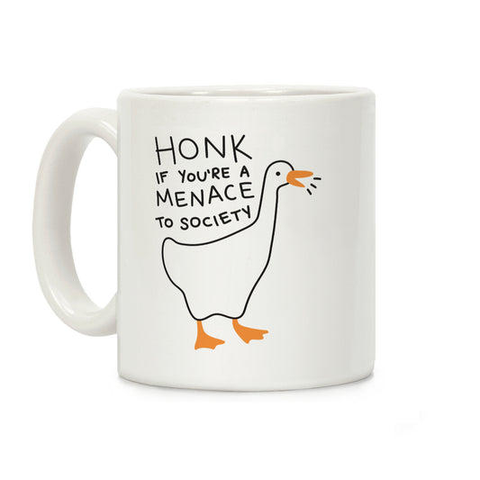 HONK If You're A Menace To Society Coffee Mug
