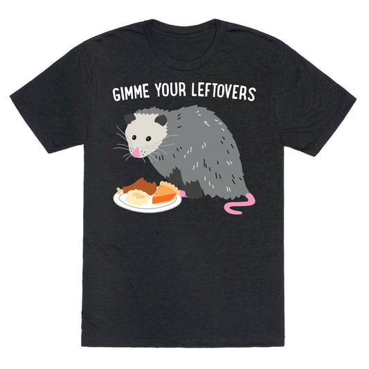 Gimme Your Leftovers Possum Unisex Triblend Tee