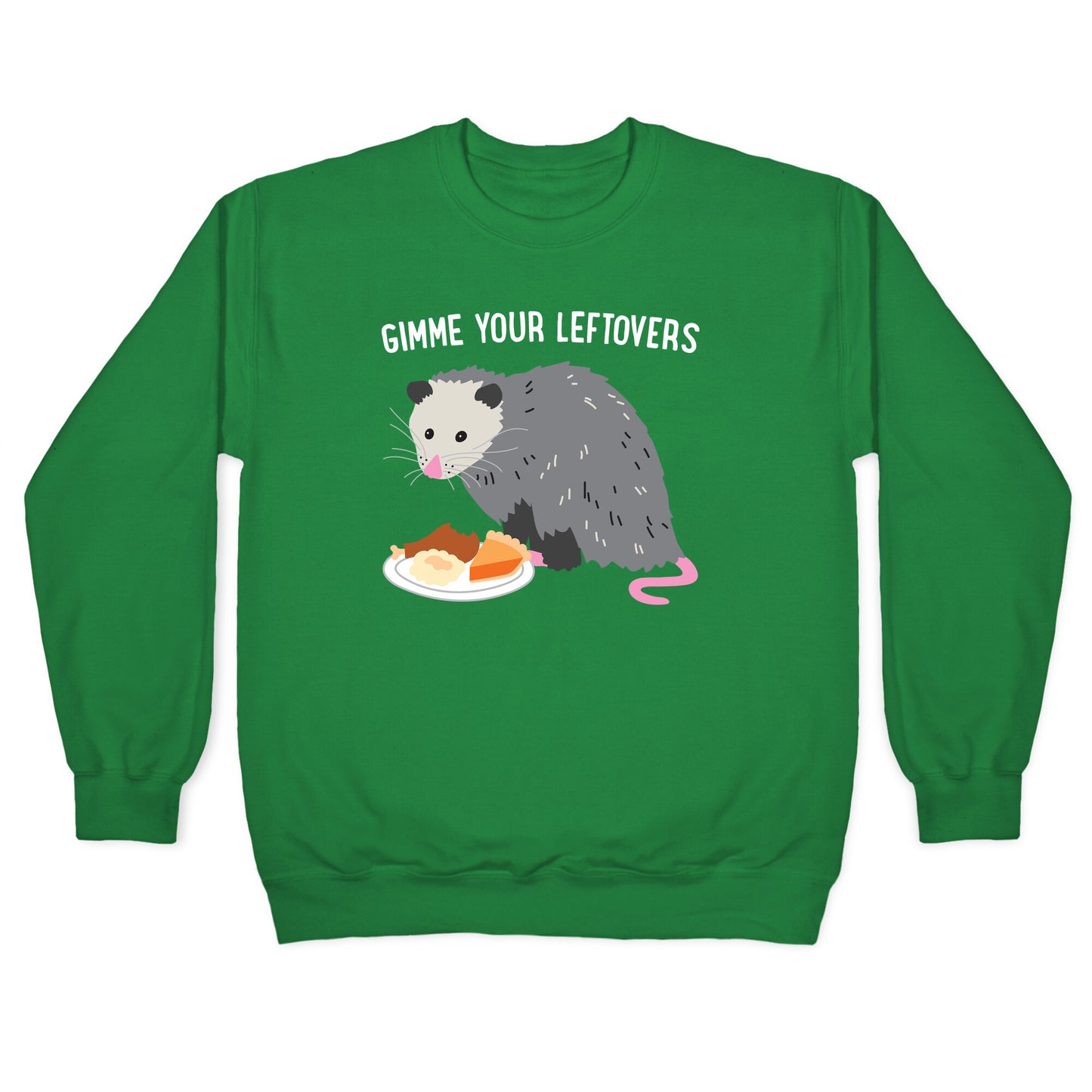 Gimme Your Leftovers Possum Crewneck Sweatshirt