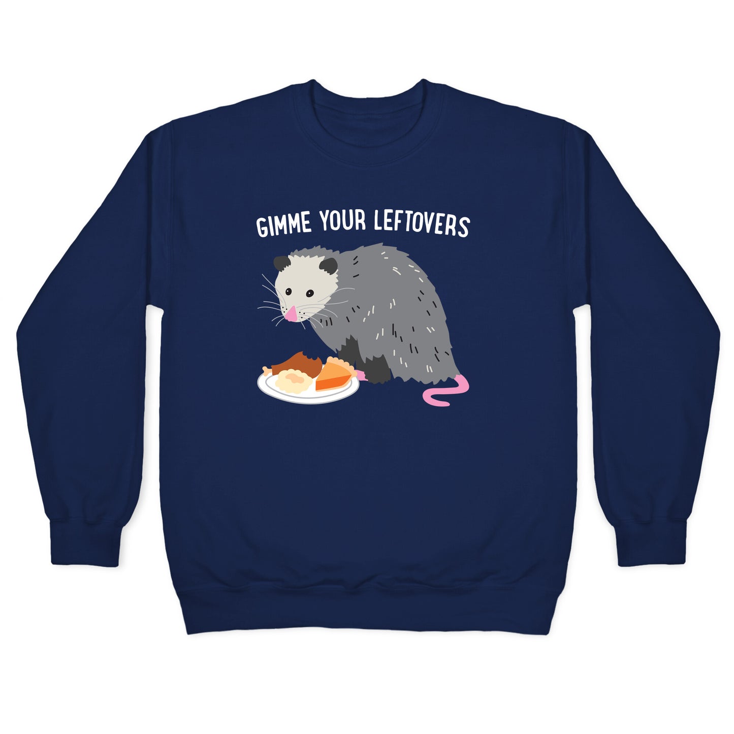 Gimme Your Leftovers Possum Crewneck Sweatshirt
