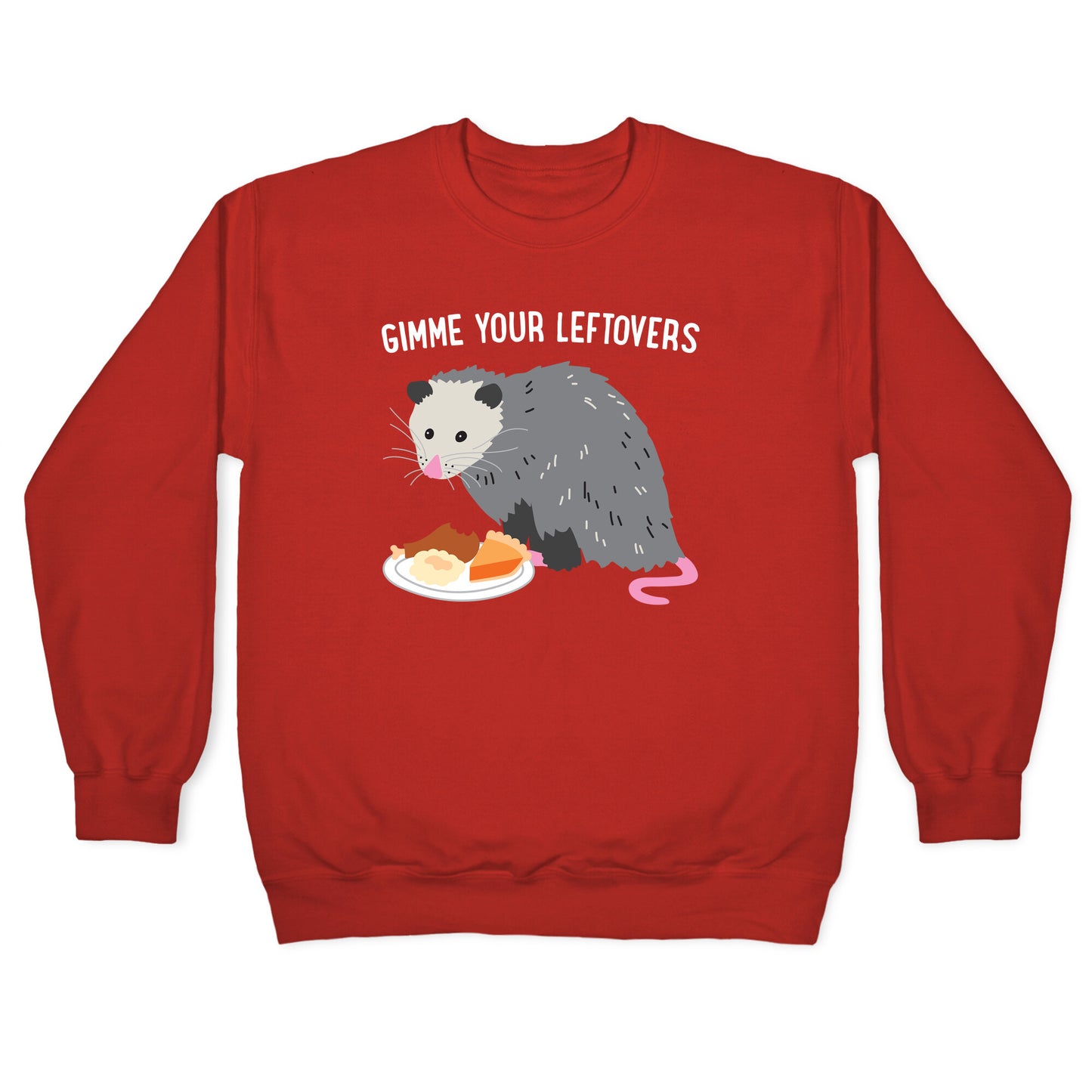 Gimme Your Leftovers Possum Crewneck Sweatshirt