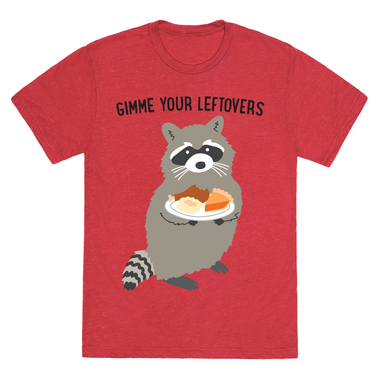 Gimme Your Leftovers Raccoon Unisex Triblend Tee
