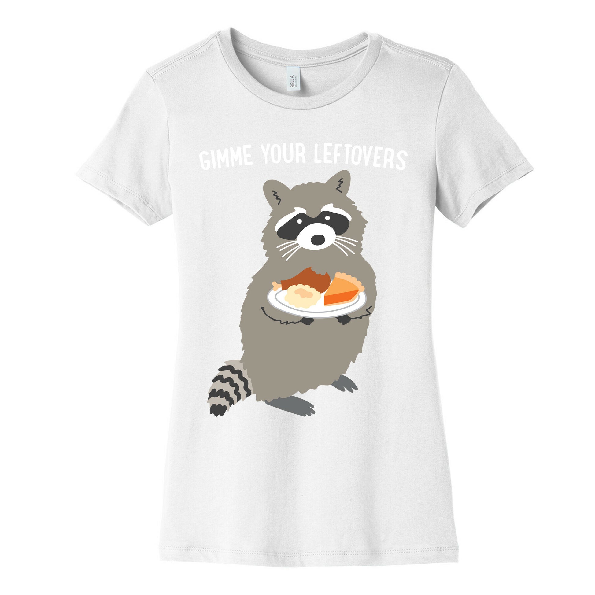 Gimme Your Leftovers Raccoon Women's Cotton Tee