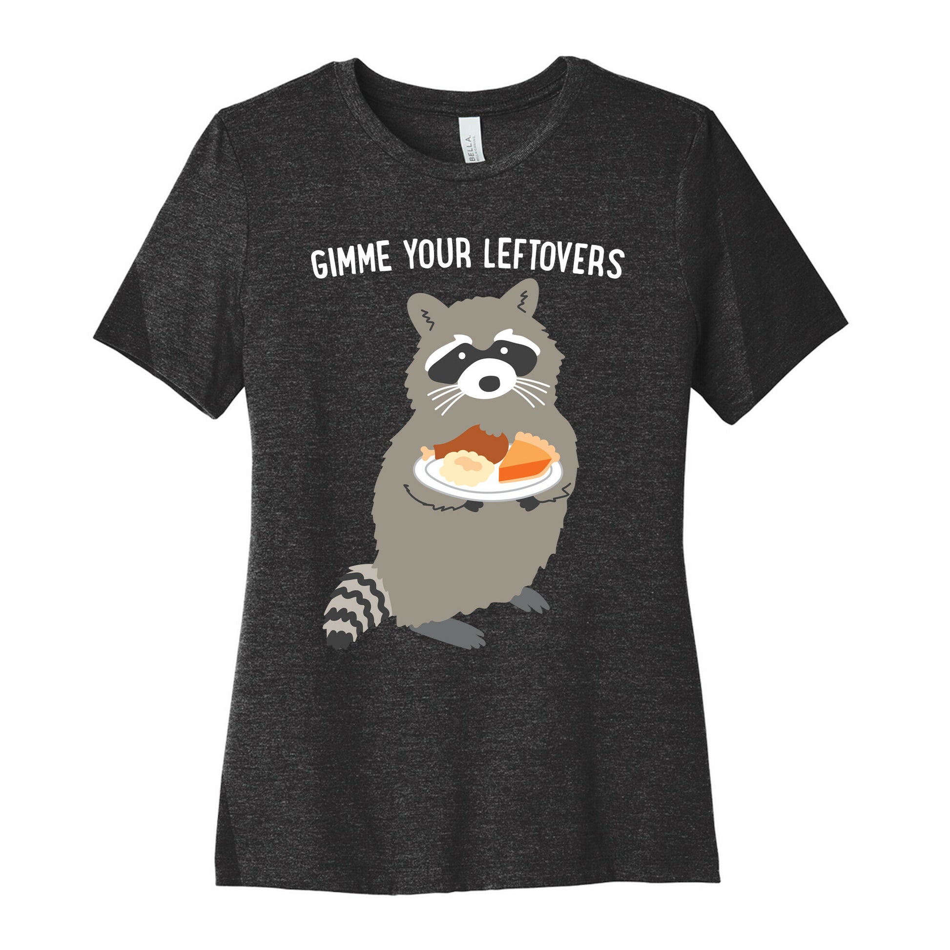 Gimme Your Leftovers Raccoon Women's Cotton Tee