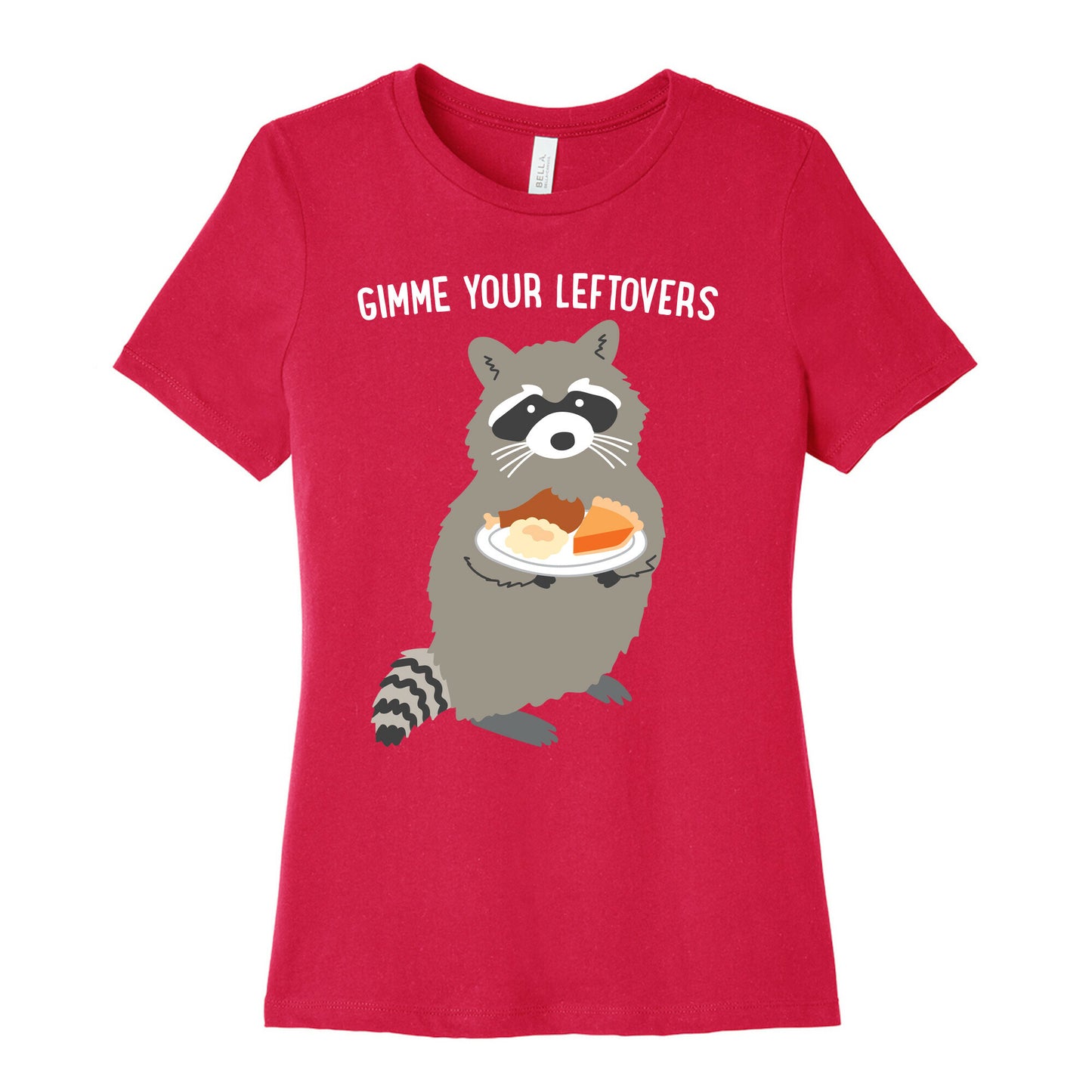 Gimme Your Leftovers Raccoon Women's Cotton Tee