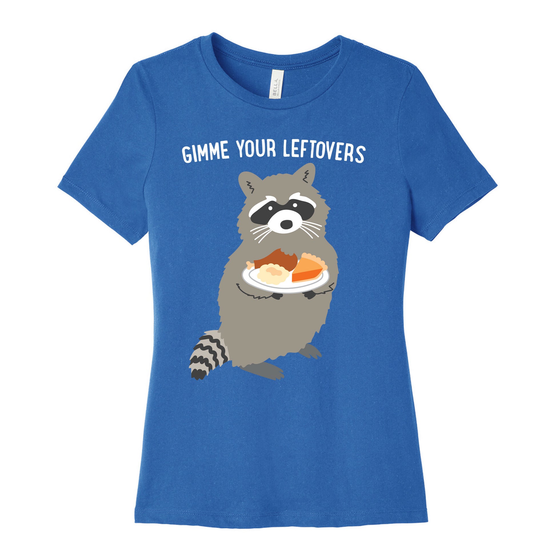 Gimme Your Leftovers Raccoon Women's Cotton Tee
