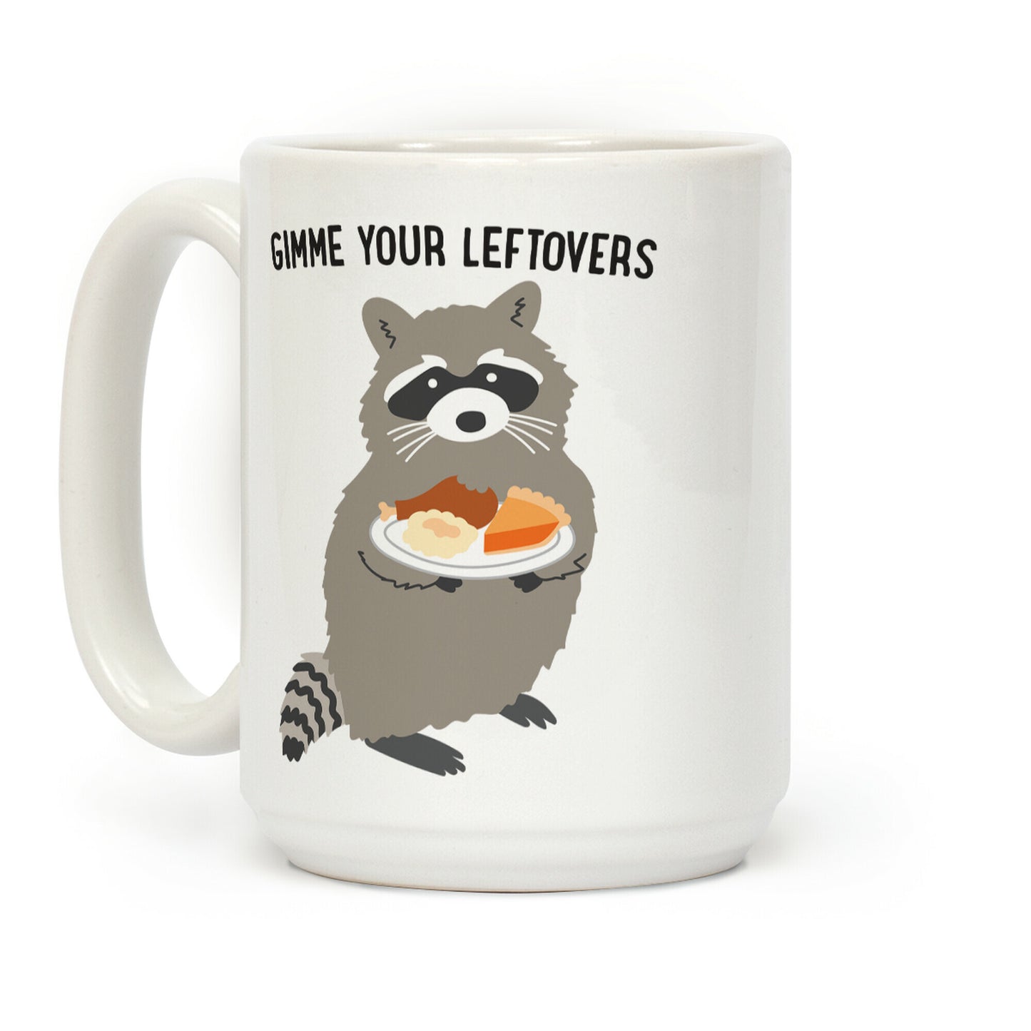Gimme Your Leftovers Raccoon Coffee Mug