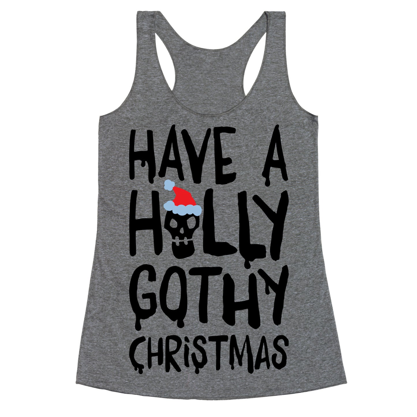 Have A Holly Gothy Christmas Racerback Tank