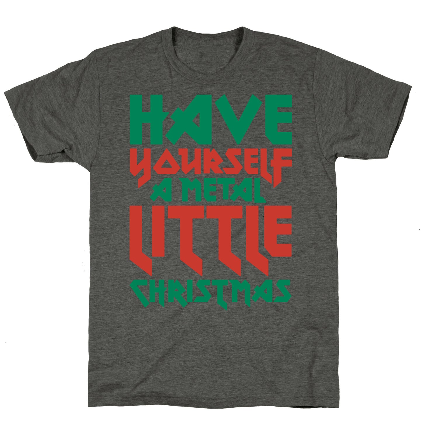 Have Yourself A Metal Little Christmas Unisex Triblend Tee