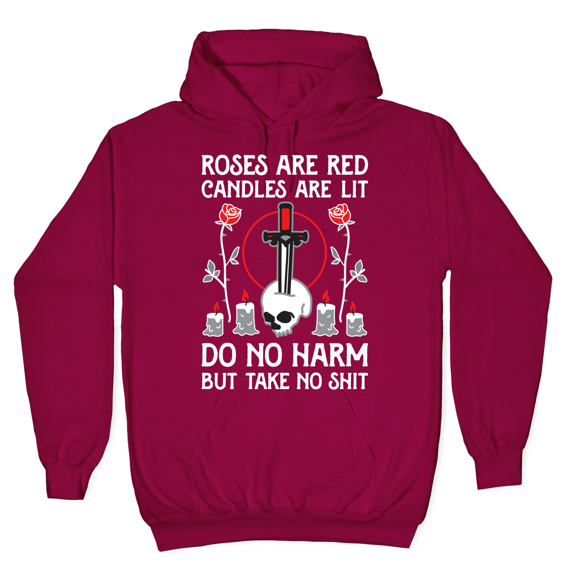 Rose Are Red, Candles Are Lit, Do No Harm, But Take No Shit Hoodie