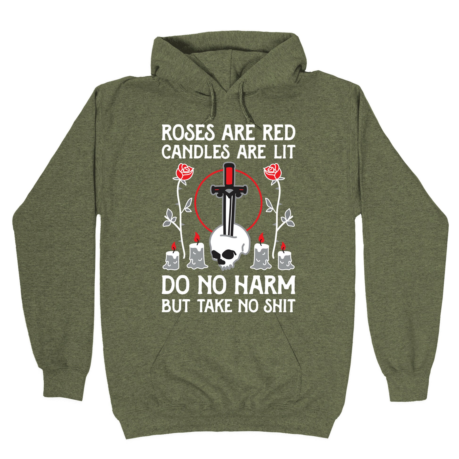 Rose Are Red, Candles Are Lit, Do No Harm, But Take No Shit Hoodie