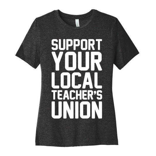 Support Your Local Teacher's Union White Print Women's Cotton Tee