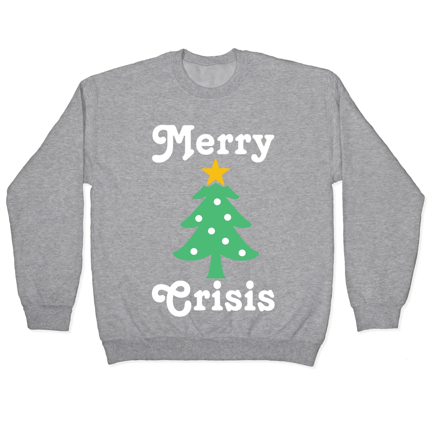 Merry Crisis Crewneck Sweatshirt
