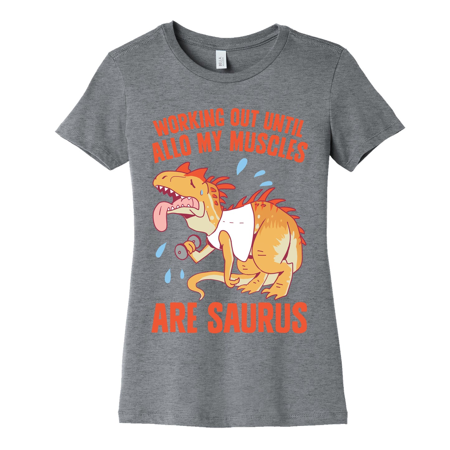 Working Out Until Allo My Muscles Are Saurus Women's Cotton Tee