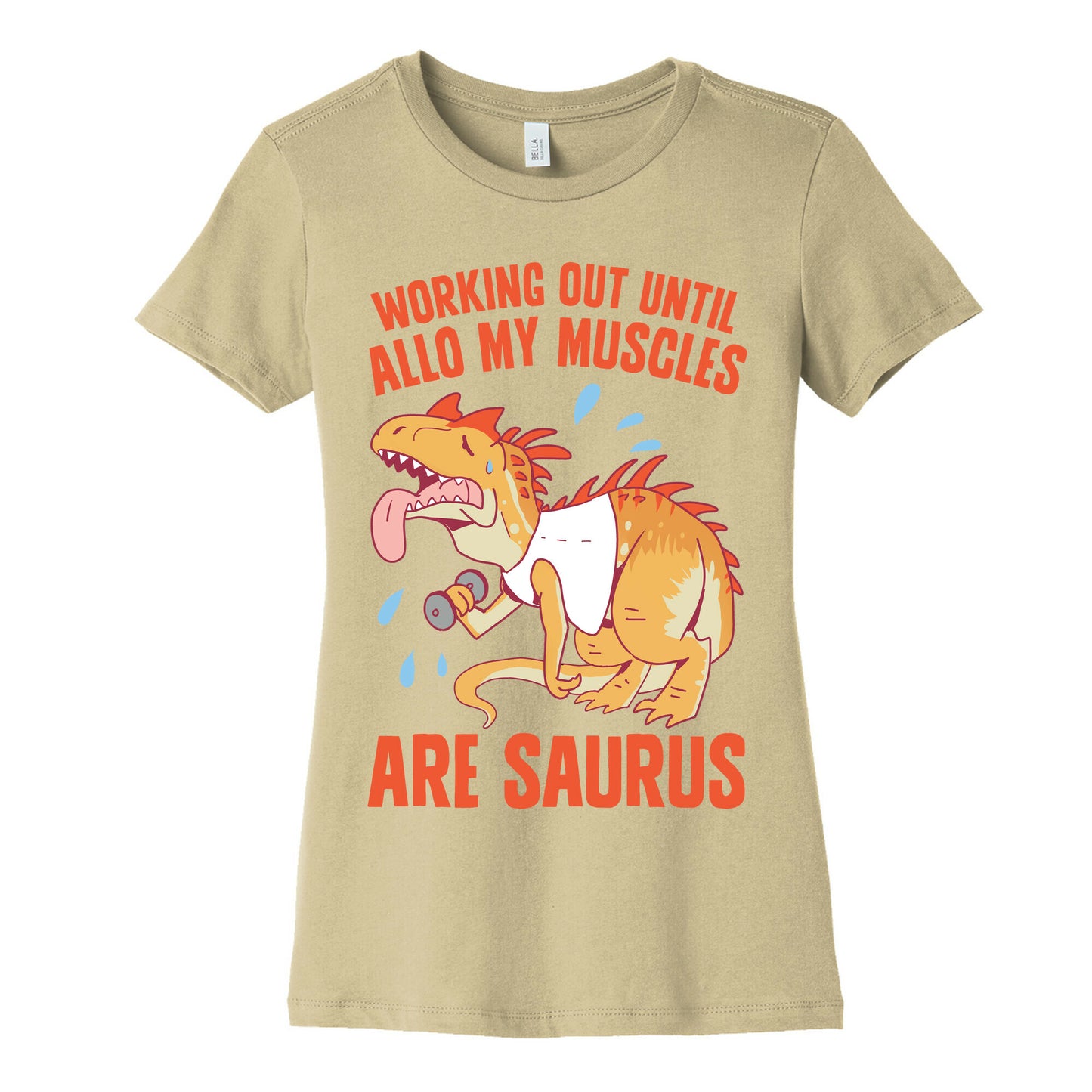 Working Out Until Allo My Muscles Are Saurus Women's Cotton Tee