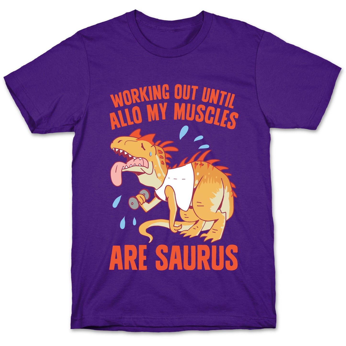 Working Out Until Allo My Muscles Are Saurus T-Shirt