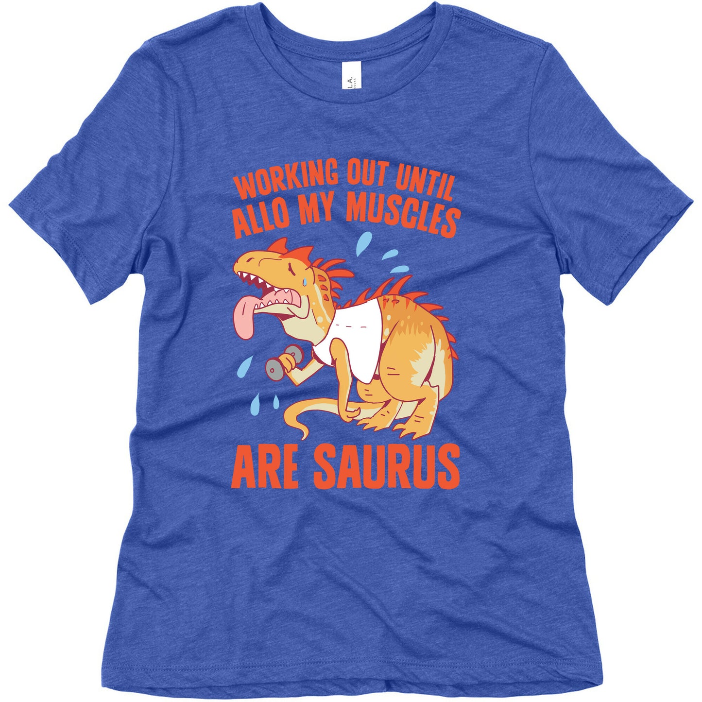 Working Out Until Allo My Muscles Are Saurus Women's Triblend Tee