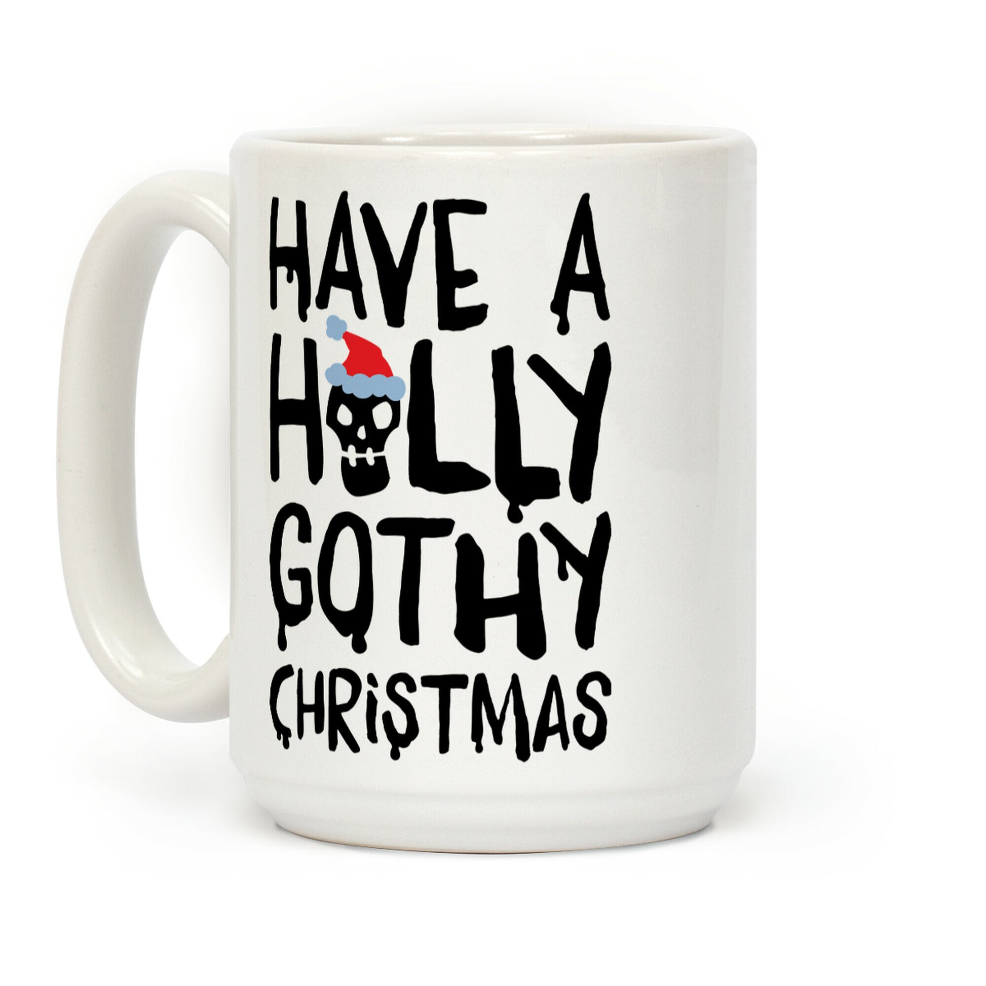 Have A Holly Gothy Christmas Coffee Mug