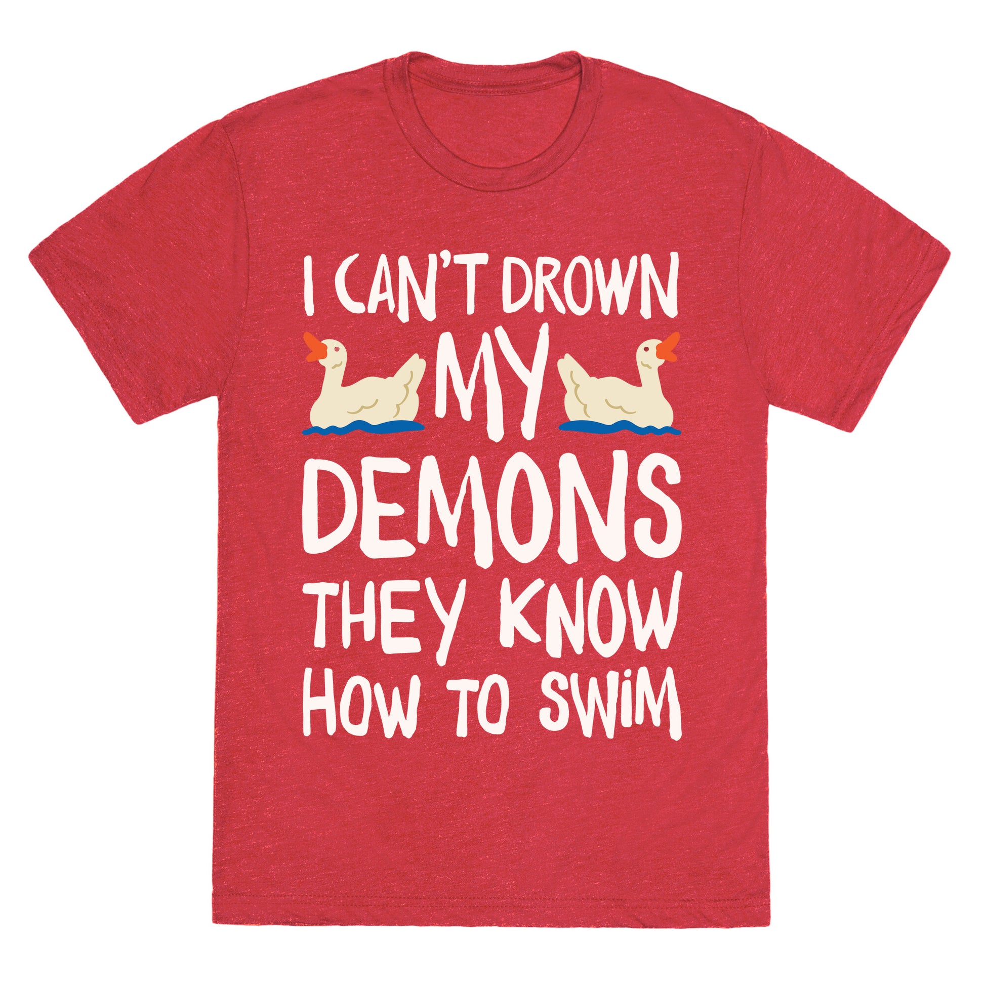 I Can't Drown My Demons They Know How To Sleep (Goose Parody) Unisex Triblend Tee