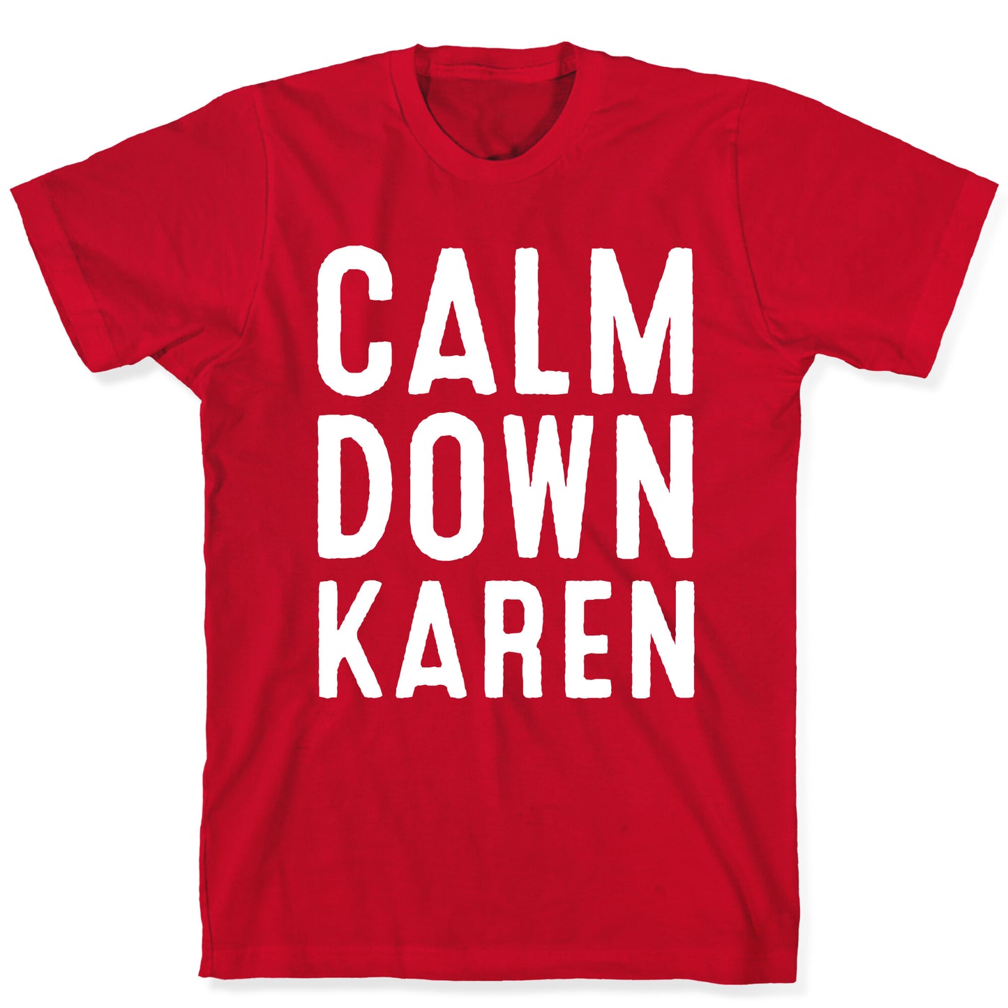 Calm Down Karen White Print T-Shirt